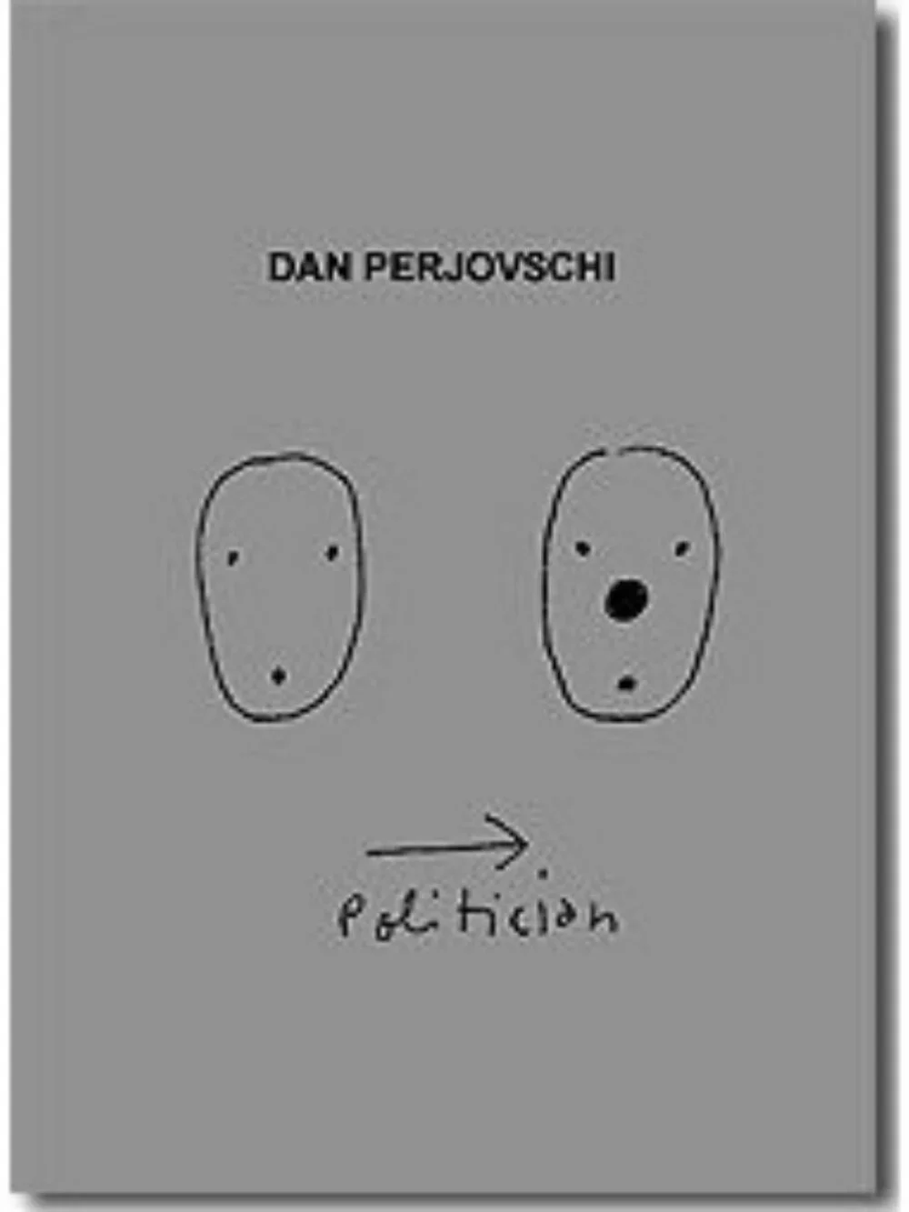 Dan Perjovschi A Book with an Attitude Art Book Politician Geneva 2007